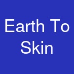 Earth To Skin