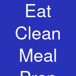 Eat Clean Meal Prep