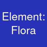 Element: Flora