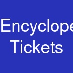 Encyclopedia Tickets