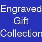 Engraved Gift Collection