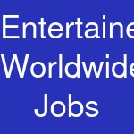 Entertainers Worldwide Jobs