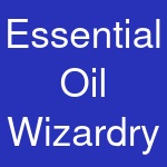 Essential Oil Wizardry