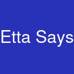 Etta Says