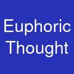 Euphoric Thought