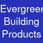 Evergreen Building Products