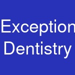 Exceptional Dentistry