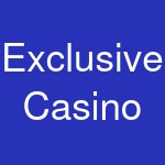 Exclusive Casino