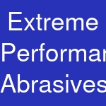 Extreme Performance Abrasives