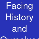 Facing History and Ourselves