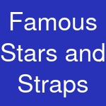 Famous Stars and Straps