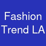 Fashion Trend LA