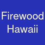 Firewood Hawaii