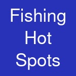 Fishing Hot Spots