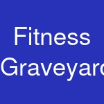 Fitness Graveyard