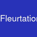 Fleurtations