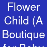 Flower Child (A Boutique for Baby & Kids)