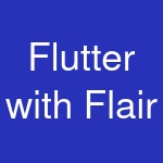 Flutter with Flair