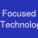 Focused Technology