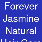 Forever Jasmine Natural Hair Care