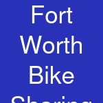 Fort Worth Bike Sharing