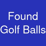 Found Golf Balls