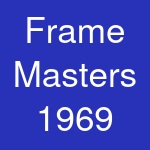 Frame Masters 1969