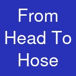 From Head To Hose