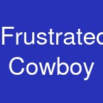 Frustrated Cowboy