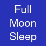 Full Moon Sleep