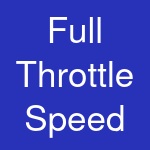 Full Throttle Speed