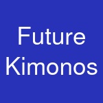 Future Kimonos