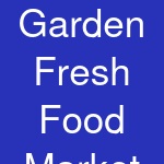 Garden Fresh Food Market