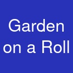 Garden on a Roll