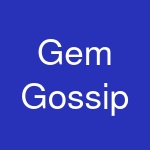 Gem Gossip