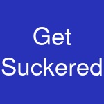 Get Suckered