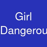 Girl Dangerous