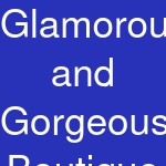 Glamorous and Gorgeous Boutique