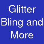 Glitter Bling and More