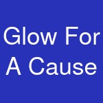 Glow For A Cause