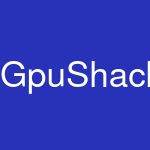 GpuShack