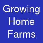 Growing Home Farms