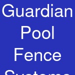 Guardian Pool Fence Systems