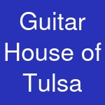 Guitar House of Tulsa