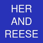 HER AND REESE