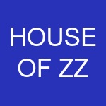 HOUSE OF ZZ