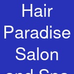 Hair Paradise Salon and Spa