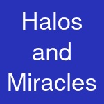 Halos and Miracles