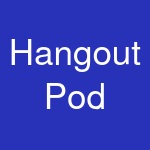 Hangout Pod