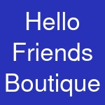 Hello Friends Boutique